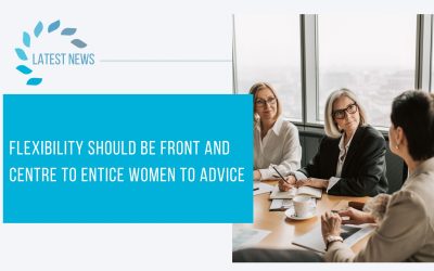 Flexibility should be front and centre to entice women to advice